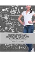 Sixth Grade Math (For Home School or Extra Practice)