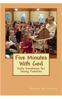 Five Minutes With God: Daily Devotions for Young Families