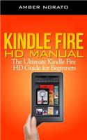 Kindle Fire HD Manual: The Ultimate Kindle Fire HD Guide for Beginners