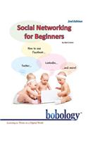 Social Networking for Beginners: Facebook, Twitter, Linkedin, and More ...: Facebook, Twitter, Linkedin, and More ...