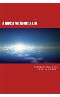 A Ghost Without A Life