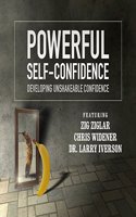 Powerful Self-Confidence: Developing Unshakeable Confidence