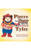 Pierre the Bear With His Best Friend Tyler