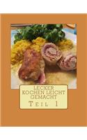Lecker kochen leicht gemacht Teil 1