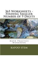 365 Worksheets - Finding Smaller Number of 9 Digits: Math Practice Workbook(8 365 Days Math Smaller Numbers)