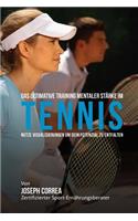 Das Ultimative Training mentaler Starke im Tennis