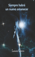 Siempre habrá un nuevo amanecer: (Spanish)