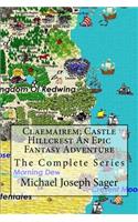 Claemairem; Castle Hillcrest an Epic Fantasy Adventure: The Complete Series. Reawakening, Rebellion, Revenge(Claemairem)