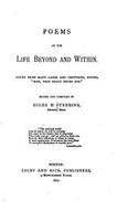 Poems of the life beyond and within