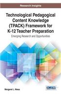 Technological Pedagogical Content Knowledge (TPACK) Framework for K-12 Teacher Preparation