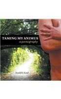 Taming My Animus: A Poemography(English)