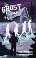 The Ghost of 5 Mile Creek