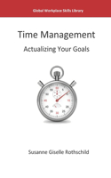 Time Management: Actualizing Your Goals