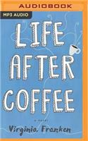 Life After Coffee