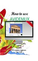 How to Use Avidemux