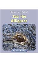 See the Alligator
