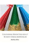 Colouring Book for Adult - 30 Anti Stress Mandalas
