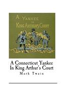 A Connecticut Yankee In King Arthur's Court: Mark Twain