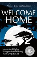 Welcome Home: An Animal Rights Perspective on Living with Dogs & Cats