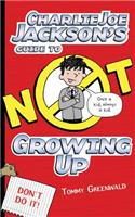 Charlie Joe Jackson's Guide to Not Growing Up