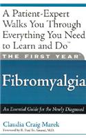 The First Year: Fibromyalgia: An Essential Guide for the Newly Diagnosed(First Year)