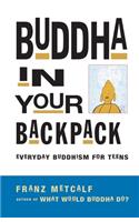 Buddha in Your Backpack: Everyday Buddhism for Teens(English)