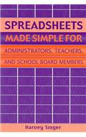 Spreadsheets Made Simple for Administrators, Teachers, and School Board Members