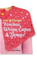 Knit and Crochet Ponchos, Wraps, Capes and Shrugs!