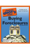 The Complete Idiot's Guide to Buying Foreclosures, Second Edition: Profitable Tips for Bargain-Hunting Buyers