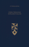 Summa Theologiae Supplementum, 69-99 (Latin-English Edition)