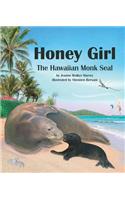 Honey Girl: The Hawaiian Monk Seal