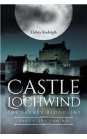 Castle Lochwind The Savage Bloodline- Part I The Coming