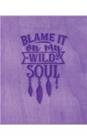 Blame It On My Wild Soul: Family Camping Planner & Vacation Journal Adventure Notebook - Rustic BoHo Pyrography - Purple Timber