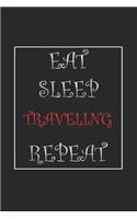 Eat Sleep Traveling Repeat Journal Gift