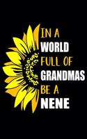 In a World Full of Grandmas Be a Nene