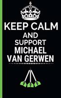 Keep Calm And Support Michael Van Gerwen
