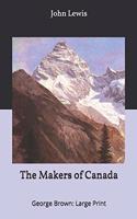 The Makers of Canada