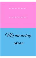 my amazing ideas notebook