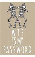 WTF Is My Password: Password Organizer Notebook: Internet Password Logbook/ Skull Notebook, Skull Horror Lover/ Organizer, Log Book & Notebook for Passwords and Shit. (