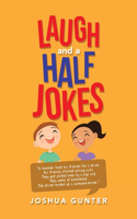 Laugh and a Half Jokes
