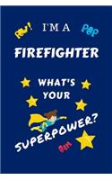 I'm A Firefighter What's Your Superpower?