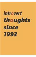 introvert thoughts since 1993 Notebook Birthday Gift: Lined Notebook / Journal Gift, 120 pages, 6x9 in, Matte Finish