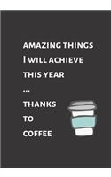 Amazing things I will achieve this year ... thanks to coffee