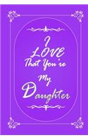 I Love That You Are My Dauther journal notebook with 2020 Calendar Gift Book for Dauther as a Journal Notebook with Calendar of 2020: Gift Book for Dauther as a Journal Notebook with Calendar of 2020