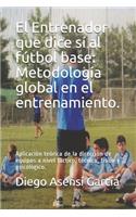 El Entrenador que dice sí al fútbol base
