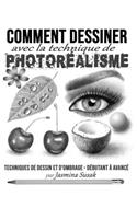 Comment Dessiner avec la Technique de Photoréalisme