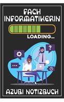 Fachinformatikerin Loading... Azubi Notizbuch: 120 Seiten Liniert im Format A5 (6x9 Zoll) mit Soft Cover Glänzend.