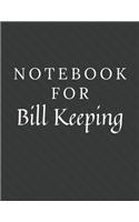 Notebook For Bill Keeping: Bill Keeping Notebook / Journal / Diary with Wide Ruled Paper for Birthdays or Christmas Gift