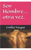 Soy hombre ...otra vez.