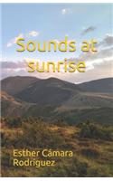 Sounds at sunrise